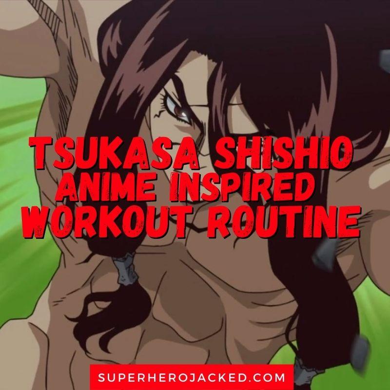 Tsukasa Shishio Anime Workout Routine